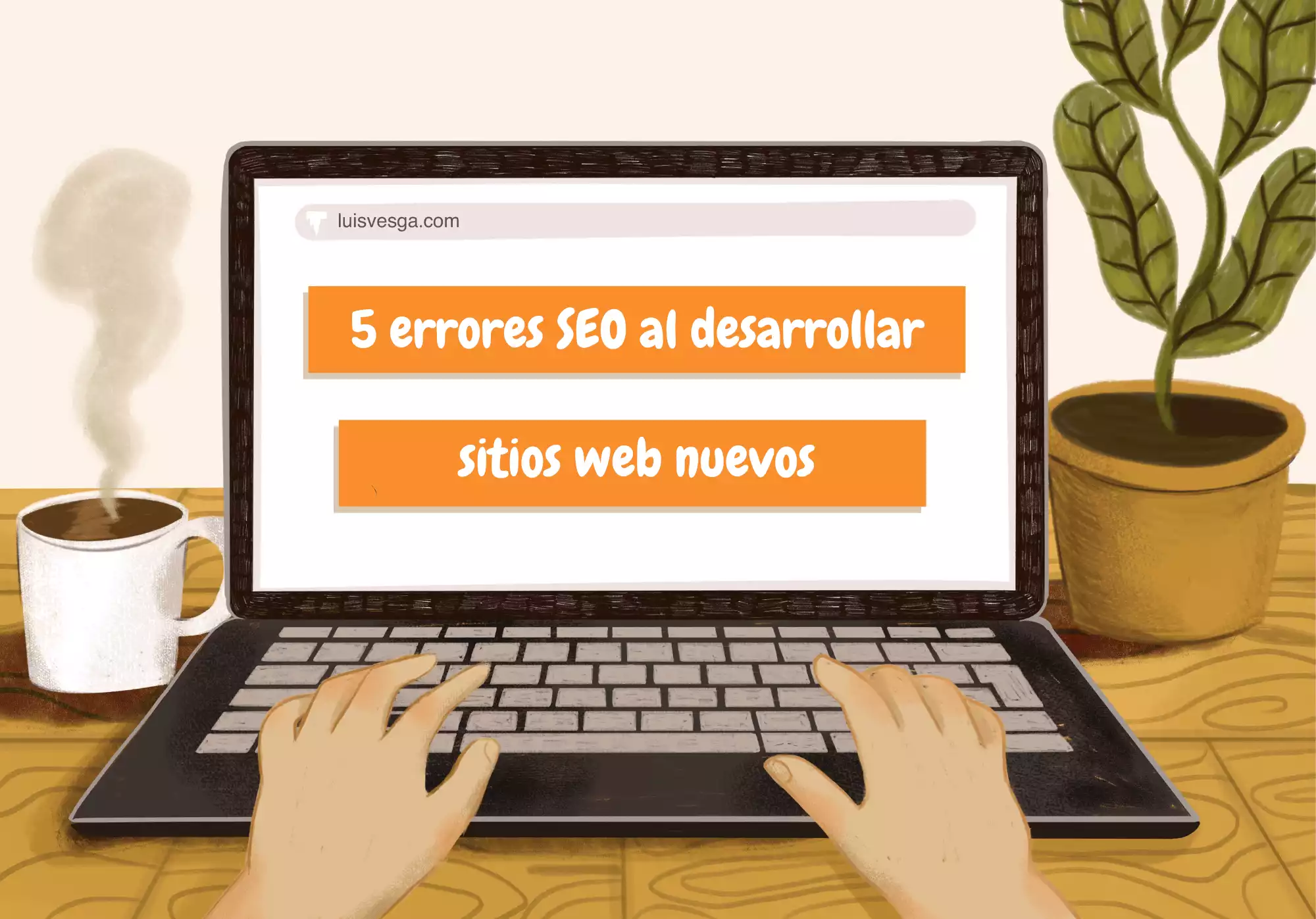 5 errores SEO al desarrollar sitios web nuevos 🚩